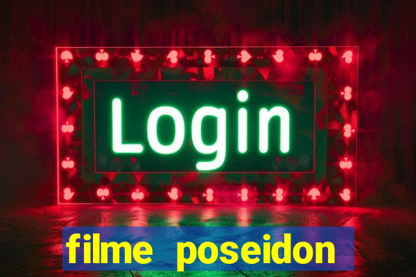 filme poseidon completo dublado